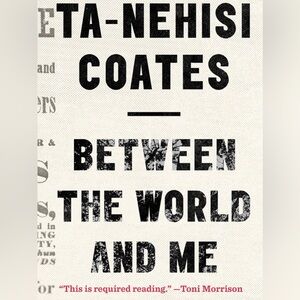 Ta-Nehisi Coates: Between The World and Me
